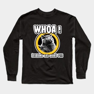 Whoa cat ! Long Sleeve T-Shirt